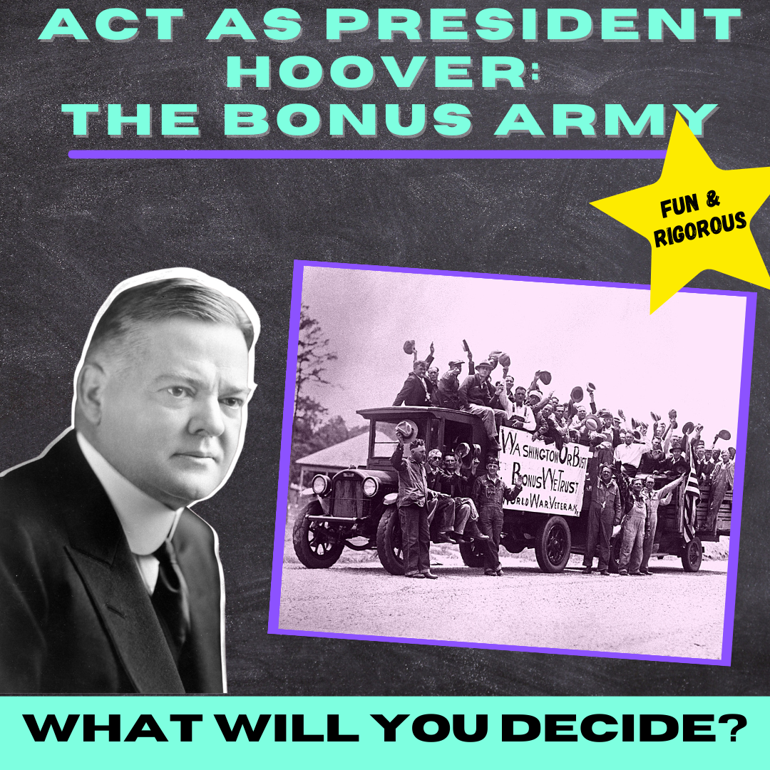 ACT AS PRESIDENT HOOVER TO SOLVE THE BONUS ARMY DILEMMA